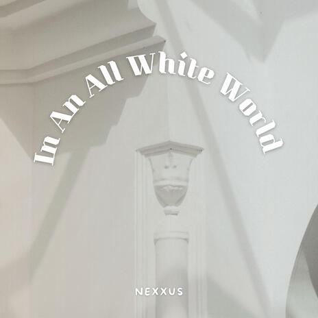 In An All White World | Boomplay Music