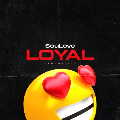 Loyal (Acoustic) | Boomplay Music