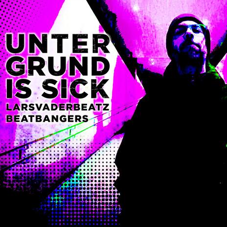 Untergrund is sick ft. LarsVaderBeatz | Boomplay Music