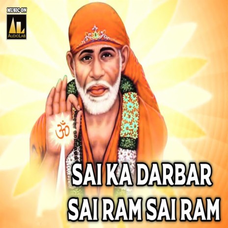 Sai Ka Darbar Sai Ram Sai Ram | Boomplay Music