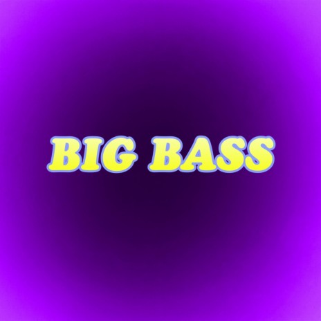 Big Bass | Boomplay Music