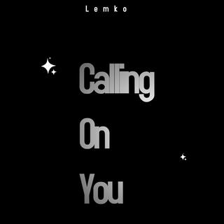 Calling On You