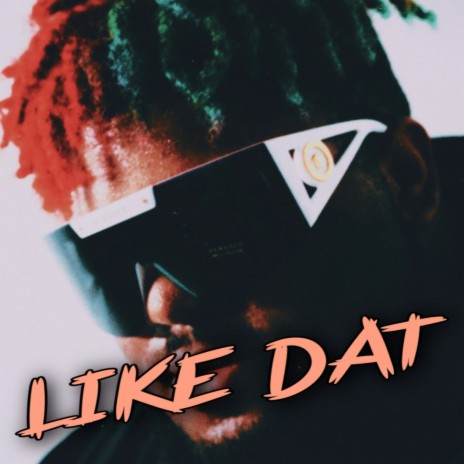 Like Dat | Boomplay Music