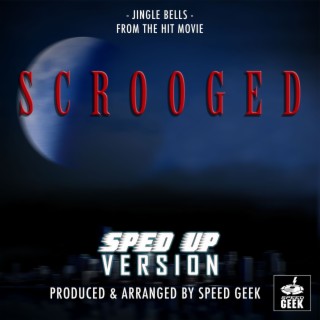 Jingle Bells (From Scrooged) (Sped-Up Version)