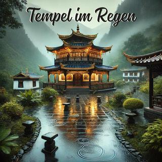 Tempel im Regen: Tibetische Musik und Meditativer Regen für Ultimativen Stressabbau, Zen, Meditation, Yoga