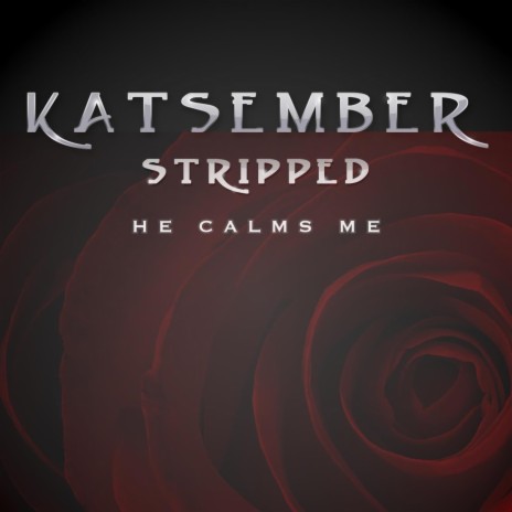 He Calms Me (Stripped) | Boomplay Music