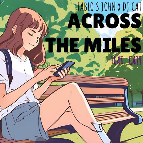 Across The Miles (feat. CATY) | Boomplay Music