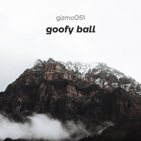 goofy ball | Boomplay Music