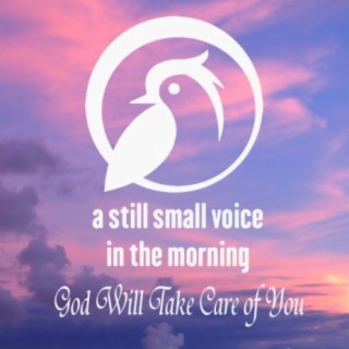 A Still Small Voice in the Morning