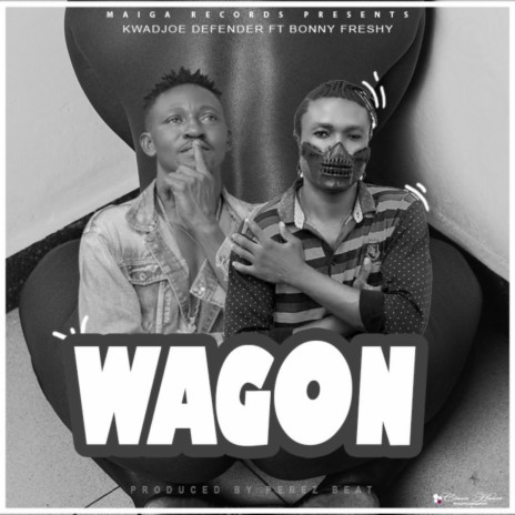 Wagon ft. Bonny Fresh 🅴 | Boomplay Music