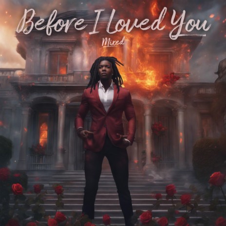 Before I Loved You (Mixed) ft. Jenx Beatz | Boomplay Music