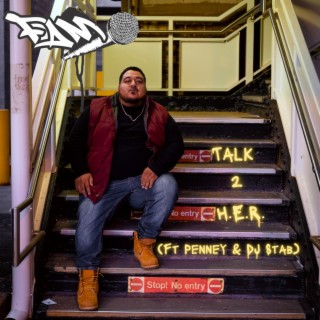 Talk 2 H.E.R. ft. Penney & DJ Stab lyrics | Boomplay Music