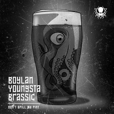 Don't Spill My Pint ft. Youngsta & Brassic