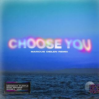 Choose You (feat. Sonika Vaid) (Marcus Dielen Remix)