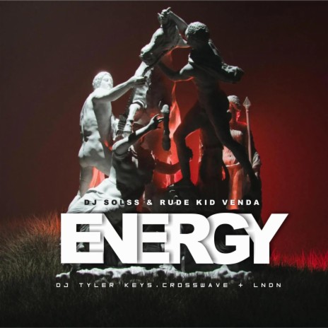 Energy ft. Rude Kid Venda, Crosswave, Dj Tlyer Keys & LNDN | Boomplay Music