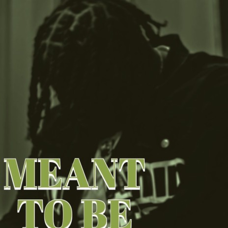 Meant To Be (Freestyle) | Boomplay Music