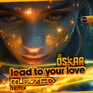 Lead To Your Love (Buzzed Remix)