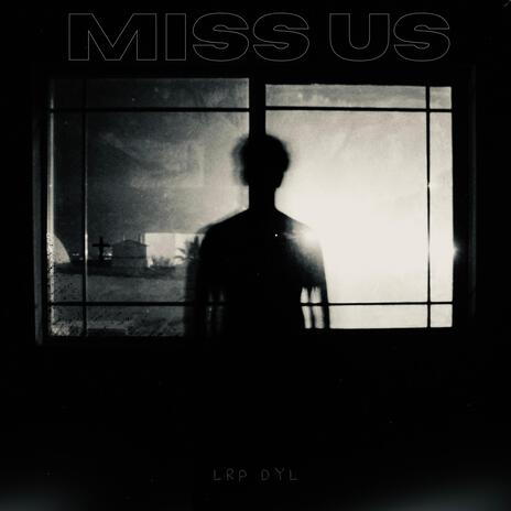 Miss Us | Boomplay Music