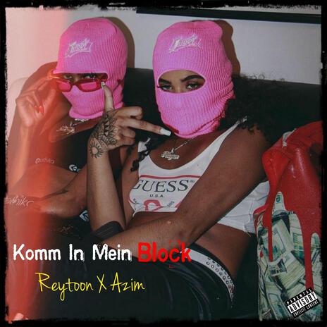 Komm In Mein Block ft. Azim | Boomplay Music