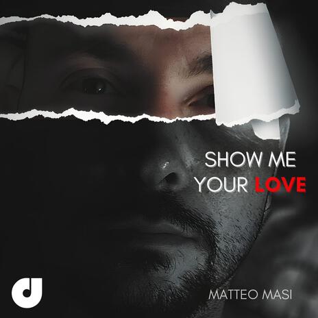 Show Me Your Love | Boomplay Music