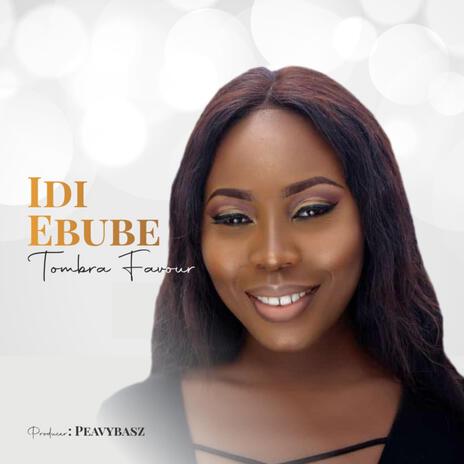 Idi Ebube | Boomplay Music