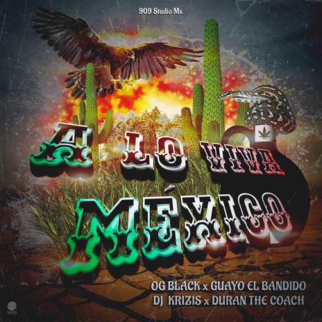 A Lo Viva México ft. Guayo El Bandido, Dj Krizis & Duran The Coach | Boomplay Music