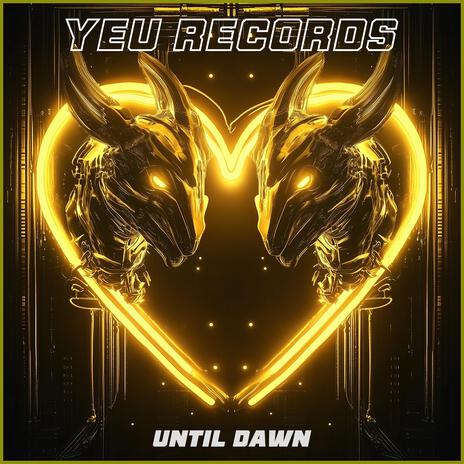 Until Dawn ft. Yeu Records | Boomplay Music