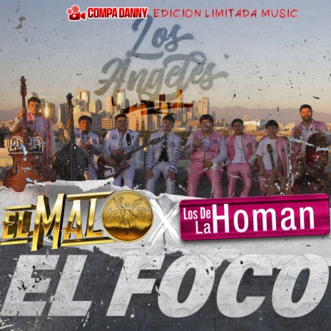 El Foco ft. Los De La Homan | Boomplay Music