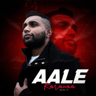 AALE KARANA