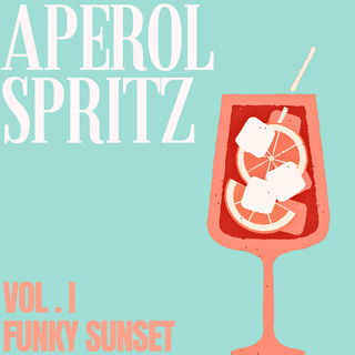 Aperol Spritz: Funky Sunset, Vol. 1