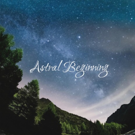 ASTRAL BEGINNING | Boomplay Music