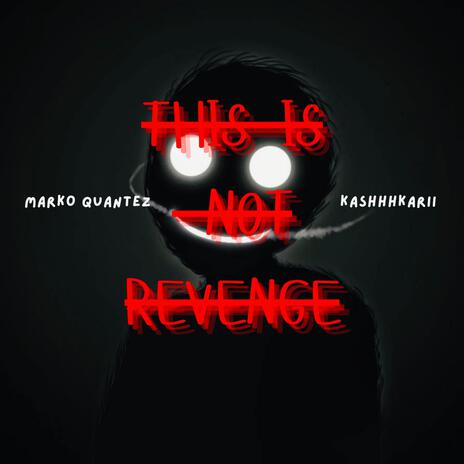 this is not revenge ft. Kashhhkarii | Boomplay Music