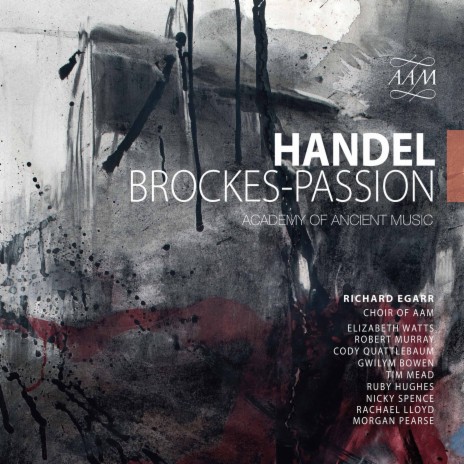 Brockes-Passion, HWV 48: No. 65, Den Himmel gleicht ft. Academy of Ancient Music & Richard Egarr | Boomplay Music