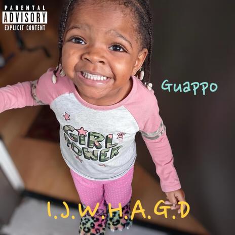 I.J.W.H.A.G.D | Boomplay Music