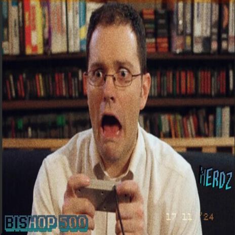 Bishop 500 Nerdz | Boomplay Music