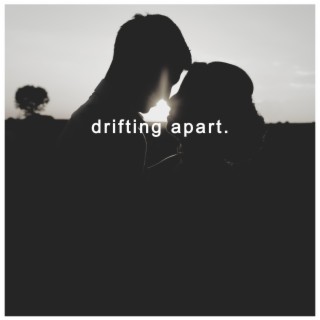 Drifitng Apart