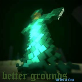 better grounds (ep for an smp)