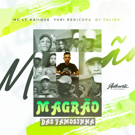 Magrão das Famosinha ft. MC LCKaiique & Yuri redicopa | Boomplay Music