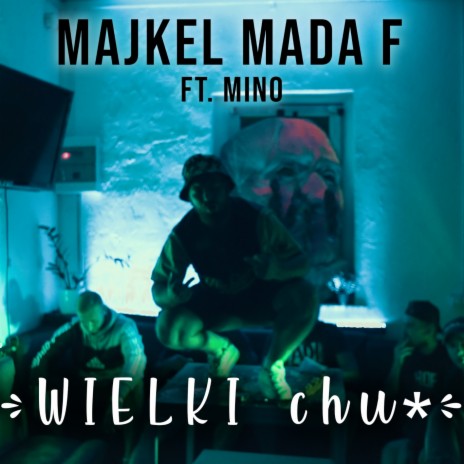 WIELKI ch** ft. Mada F & Mino | Boomplay Music