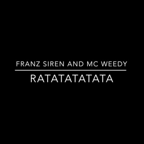 Ratatatatata ft. MC Weedy