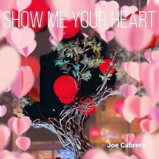 Show Me Your Heart lyrics | Boomplay Music