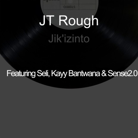 Jik'izinto ft. Seli, Kayy Bantwana & Sense2.0 | Boomplay Music