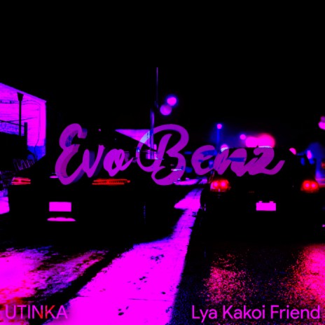 Evobenz ft. Lya Kakoi Friend | Boomplay Music