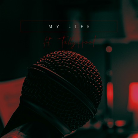 My Life ft. TallyHood | Boomplay Music