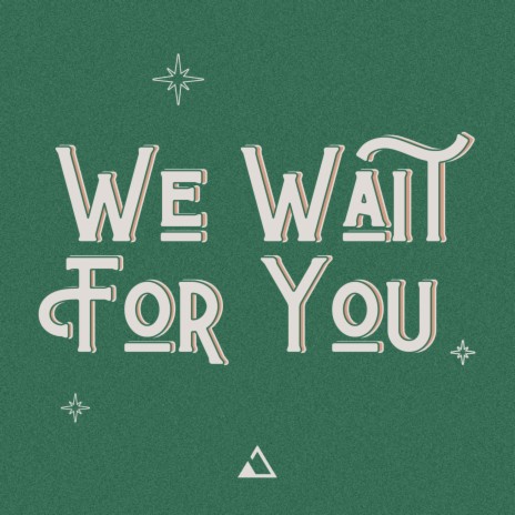 We Wait For You | Boomplay Music