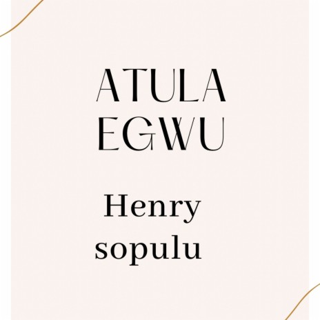 Atula egwu (do not be afraid)