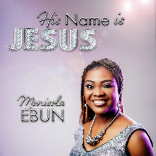 His Name Is Jesus lyrics | Boomplay Music