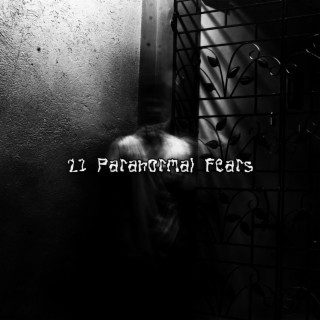21 Peurs paranormales