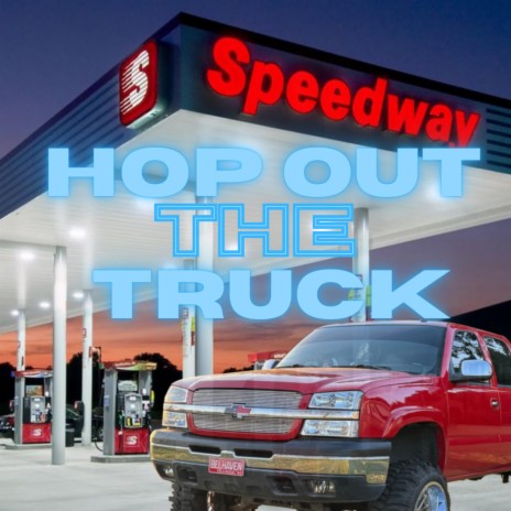 Hop Out The Truck | Boomplay Music