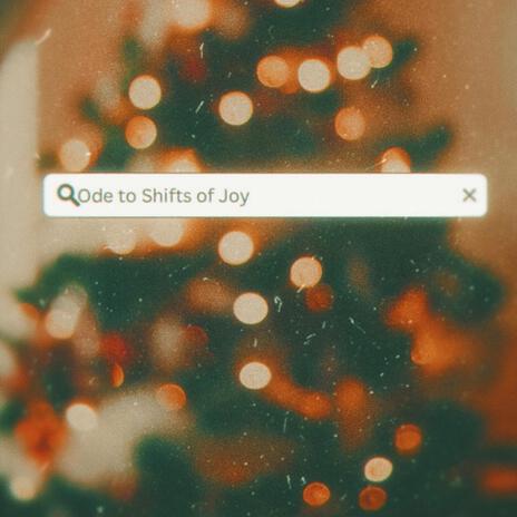 Ode to Shifts of Joy | Boomplay Music